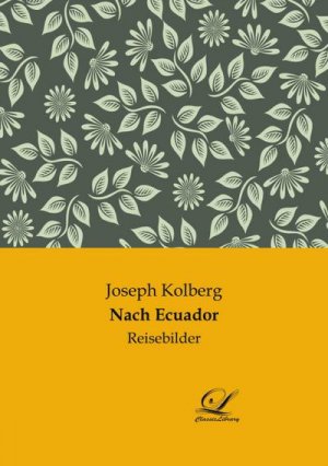 neues Buch – Joseph Kolberg – Nach Ecuador