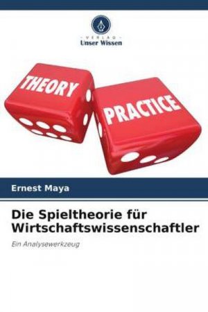 Die Spieltheorie für Wirtschaftswissenschaftler