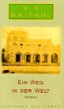 gebrauchtes Buch – Naipaul, Vidiadhar S – Ein Weg in der Welt : Roman. V. S. Naipaul. Aus dem Engl. von Dirk van Gunsteren