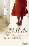 gebrauchtes Buch – Hansen, Erik Fosnes – Das Löwenmädchen : Roman. Aus dem Norweg. von Hinrich Schmidt-Henkel