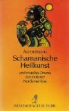 gebrauchtes Buch – Ake Hultkrantz – Schamanische Heilkunst und rituelles Drama. Ake Hultkrantz. Aus dem Amerikan. von Konrad Dietzfelbinger, Diederichs gelbe Reihe ; 112