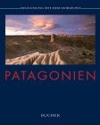 gebrauchtes Buch – Stadler, Hubert und Susanne Asal – Patagonien. Begegnung mit dem Horizont