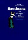 gebrauchtes Buch – Wendy Buonaventura – Bauchtanz : die Schlange und die Sphinx. Aus d. Engl. von Maja Pflug