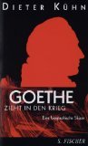 gebrauchtes Buch – Dieter Kühn – Goethe zieht in den Krieg : eine biographische Skizze.