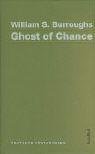 gebrauchtes Buch – Burroughs, William S – Ghost of chance. Aus dem Amerikan. übers. von Manfred Gillig-Degrave