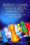 gebrauchtes Buch – Bertold Ulsamer – Ohne Wurzeln keine Flügel : die systemische Therapie von Bert Hellinger. Goldmann