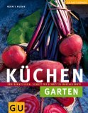 gebrauchtes Buch – Renate Hudak – Küchengarten für Einsteiger : Schritt für Schritt zu frischer Ernte. [Red.: Michael Eppinger], GU Gartenspass