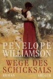 gebrauchtes Buch – Penelope Williamson – Wege des Schicksals : Roman. Aus dem Amerikan. von Manfred Ohl und Hans Sartorius