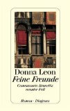 gebrauchtes Buch – Donna Leon – Feine Freunde : Commissario Brunettis neunter Fall , Roman. Aus dem Amerikan. von Monika Elwenspoek