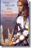 gebrauchtes Buch – Titus Müller – Die  Priestertochter : historischer Roman. Aufbau-Taschenbücher