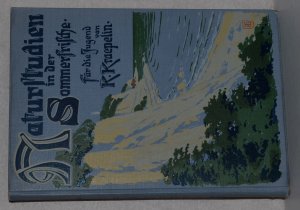 antiquarisches Buch – Karl Kraepelin – Naturstudien in der Sommerfrische. Reise-Plaudereien. Ein Buch für die Jugend.