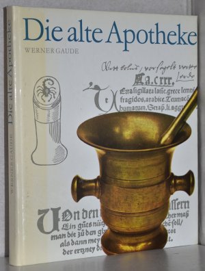 Die alte Apotheke. Eine tausendjährige Kulturgeschichte.