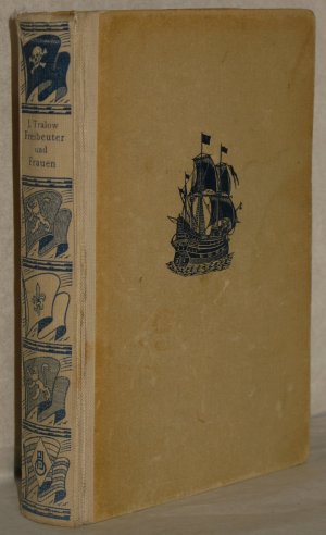 Freibeuter und Frauen. Roman. (Neuausgabe von: Flibustier vor Veracruz. Abenteuerroman).