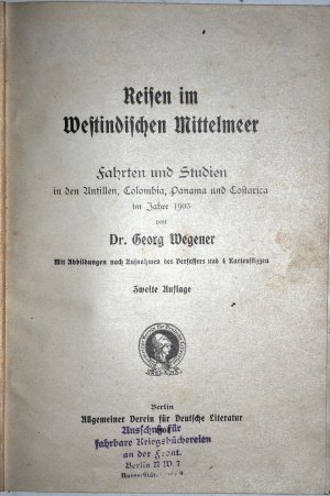 antiquarisches Buch – Georg Wegener – Reisen im Westindischen Mittelmeer. Fahrten und Studien in den Antillen, Colombia, Panama und Costarica im Jahre 1903.