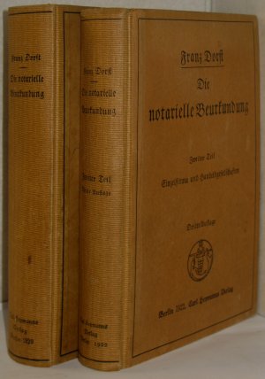 Die notarielle Beurkundung. 2 Bände. I: Systematische Darstellung mit Mustern zum praktischen Gebrauche. II: Einzelfirma und Handelsgesellschaften.