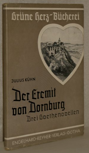 antiquarisches Buch – Julius Kühn – Der Eremit von Dornburg. Drei Goethe-Novellen mit Vor- und Nachspiel.