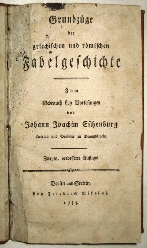 Grundzüge der griechischen und römischen Fabelgeschichte. Zum Gebrauch bey Vorlesungen. Zweyte, verbesserte Aufl.