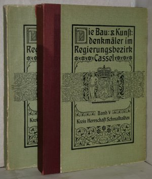 Die Bau- und Kunstdenkmäler im Regierungsbezirk Cassel. Band V: Kreis Herrschaft Schmalkalden. Textband u. Tafelband (Mappe). Im Auftrage des Bezirksverbandes […]