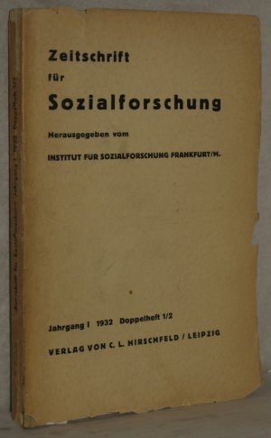 Zeitschrift für Sozialforschung. Jahrgang I - 1932 - Doppelheft 1/2. Herausgegeben vom Institut für Sozialforschung Frankfurt/M.