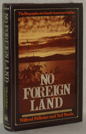 No Foreign Land. The Biography of a North American Indian.