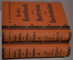 Großes Handbuch für Gartenbau und Gartenkultur. Ein Nachschlagewerk für die Praxis. Erster und zweiter Band (2 Bände). Unter Mitarbeit namhafter Fachleute […]