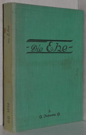 Die Ehe. Monatsschrift für Ehe-Wissenschaft, -Recht und -Kultur. 5. Jahrg. Nr. 1-6 u. 8-12 u. 6. Jahrg. Nr. 7 (zusammen 12 Hefte).