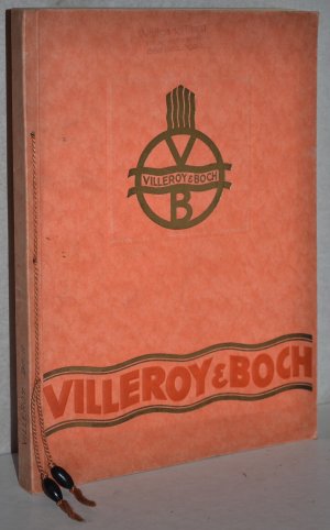 Villeroy & Boch. Ausgeführte Arbeiten mit Erzeugnissen der Werke Mettlach, Merzig, Dresden, Dänischburg, Breslau-Deutsch Lissa, Bonn.