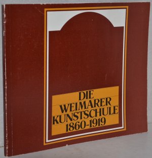 Die Weimarer Kunstschule 1860-1919. Katalog der Ausstellung Weimar 1980.