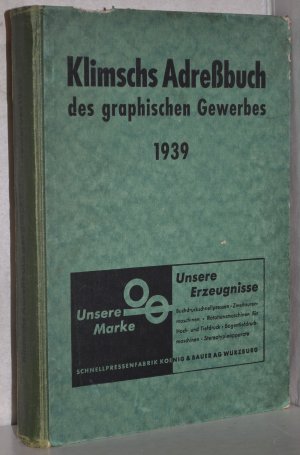 Klimschs Adressbuch des graphischen Gewerbes 27. Jahrg. - 1939. Buch-, Stein-, Offset-, Licht-, Tief-, Plan-, Zink- und Anilindruckereien, Haus- u. Versuchsdruckereien […]