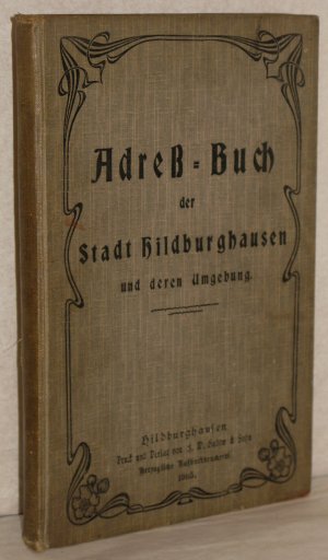 Adreß-Buch der Stadt Hildburghausen und deren Umgebung. (Adressbuch). Auf Grund amtlicher Erhebungen bearb. v. Martin Peter.