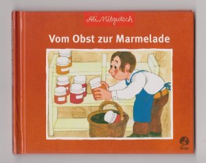 gebrauchtes Buch – Ali Mitgutsch – Vom Obst zur Marmelade