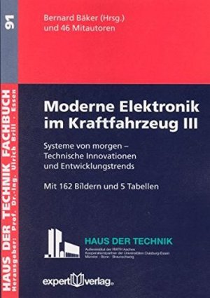 gebrauchtes Buch – Bernard Bäker – Moderne Elektronik im Kraftfahrzeug, III: - Systeme von morgen – Technische Innovationen und Entwicklungstrends