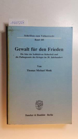 gebrauchtes Buch – Menk, Thomas M – Gewalt für den Frieden : die Idee der kollektiven Sicherheit und die Pathognomie des Krieges im 20. Jahrhundert