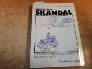 gebrauchtes Buch – Käsler, Dirk ; Albers, Hans Peter – Der politische Skandal : zur symbolischen und dramaturgischen Qualität von Politik