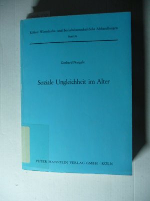 Soziale Ungleichheit im Alter : sozialpolitische und sozialgerontologische Aspekte der Einkommenserzielung und -verwendung älterer Menschen