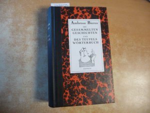 gebrauchtes Buch – Bierce, Ambrose  – Die gesammelten Geschichten und des Teufels Wörterbuch