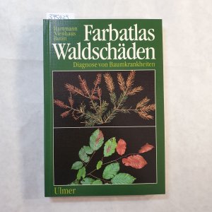 Farbatlas Waldschäden : Diagnose von Baumkrankheiten