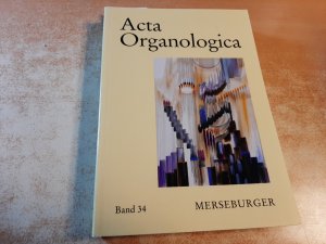 gebrauchtes Buch – Alfred Reichling – Acta organologicaTeil: Band. 34. Gesellschaft der Orgelfreunde: Veröffentlichung der Gesellschaft der Orgelfreunde