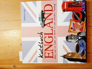 Kultbuch England : alles was wir lieben von Ascot bis Yorkshire Pudding