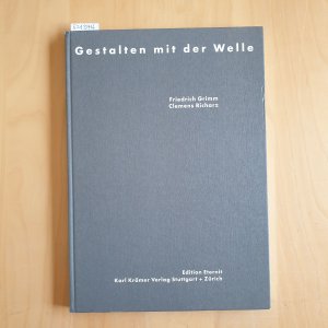 gebrauchtes Buch – Friedrich Grimm und Clemens Richarz – Gestalten mit der Welle