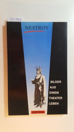 Nestroy : Bilder aus einem Theaterleben