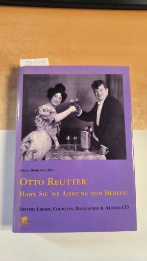 gebrauchtes Buch – Reutter, Otto und Helga Bemmann – Otto Reutter Habn Sie 'ne Ahnung von Berlin! Heitere Lieder, Couplets, Biographe & Audio CD