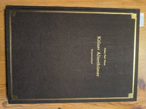 Kölner Alterthümer : Kommentarband, [Zu den aquarellierten Zeichnungen] / [Mit Beitr. von Konrad Adenauer...]