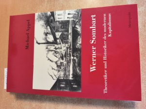 gebrauchtes Buch – Appel, Michael  – Werner Sombart Historiker und Theoretiker des modernen Kapitalismus