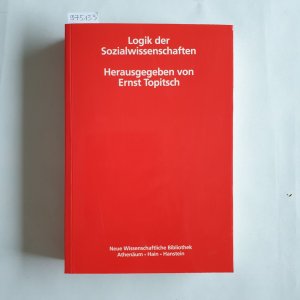 Logik der Sozialwissenschaften Ernst Topitsch (Hg.). Unter Mitarb. von Peter Payer