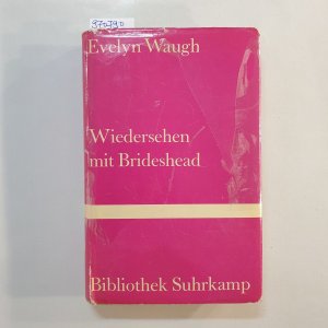 gebrauchtes Buch – Evelyn Waugh – Bibliothek Suhrkamp ; Bd. 466  Wiedersehen mit Brideshead : d. heiligen u. profanen Erinnerungen d. Hauptmanns Charles Ryder ; Roman