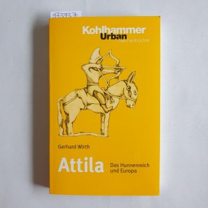 gebrauchtes Buch – Gerhard Wirth – Attila : das Hunnenreich und Europa