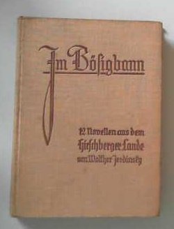 Im Bösigbann. 12 Novellen aus dem Hirschberger Lande.