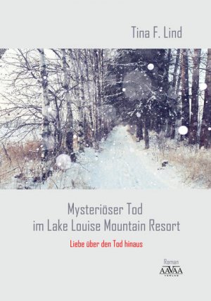 Mysteriöser Tod im Lake Louise Mountain Resort - Großdruck Liebe über den Tod hinaus