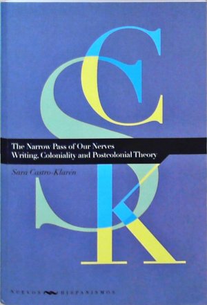 The Narrow Pass of Our Nerves. Writing, Coloniality and Postcolonial Theory. Nuevos hispanismos, Band 12